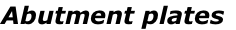 Abutment plates