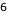 6