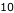 10