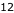 12