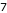 7